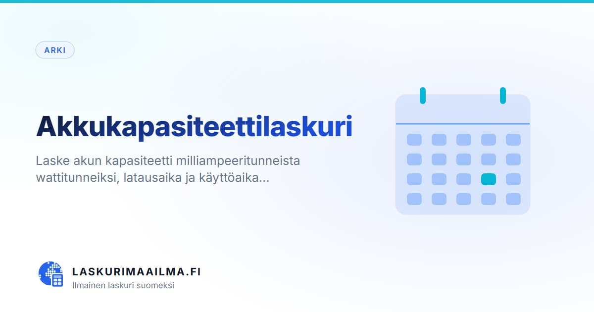 Akkukapasiteettilaskuri – Laske akun kapasiteetti milliampeeritunneista wattitunneiksi, latausaika ja käyttöaika…