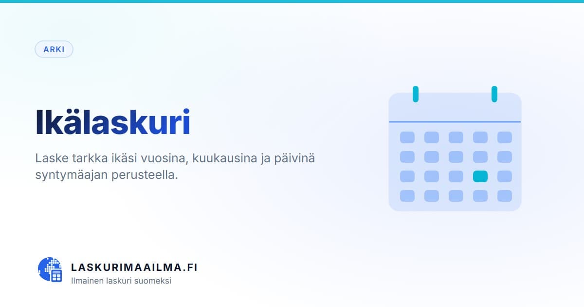 Ikälaskuri – Laske tarkka ikäsi vuosina, kuukausina ja päivinä syntymäajan perusteella