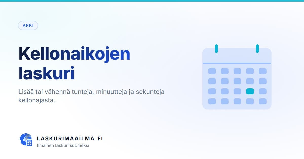 Kellonaikojen laskuri – Lisää tai vähennä tunteja, minuutteja ja sekunteja kellonajasta