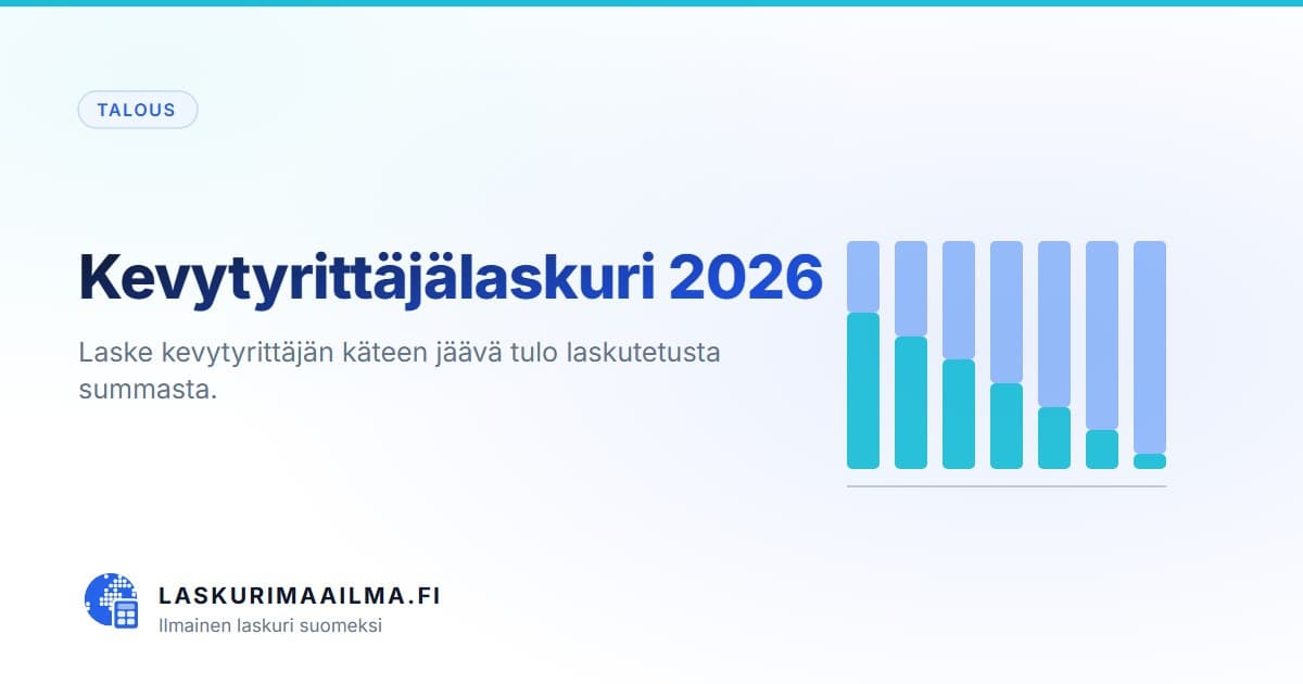 Kevytyrittäjälaskuri 2026 – Laske kevytyrittäjän käteen jäävä tulo laskutetusta summasta