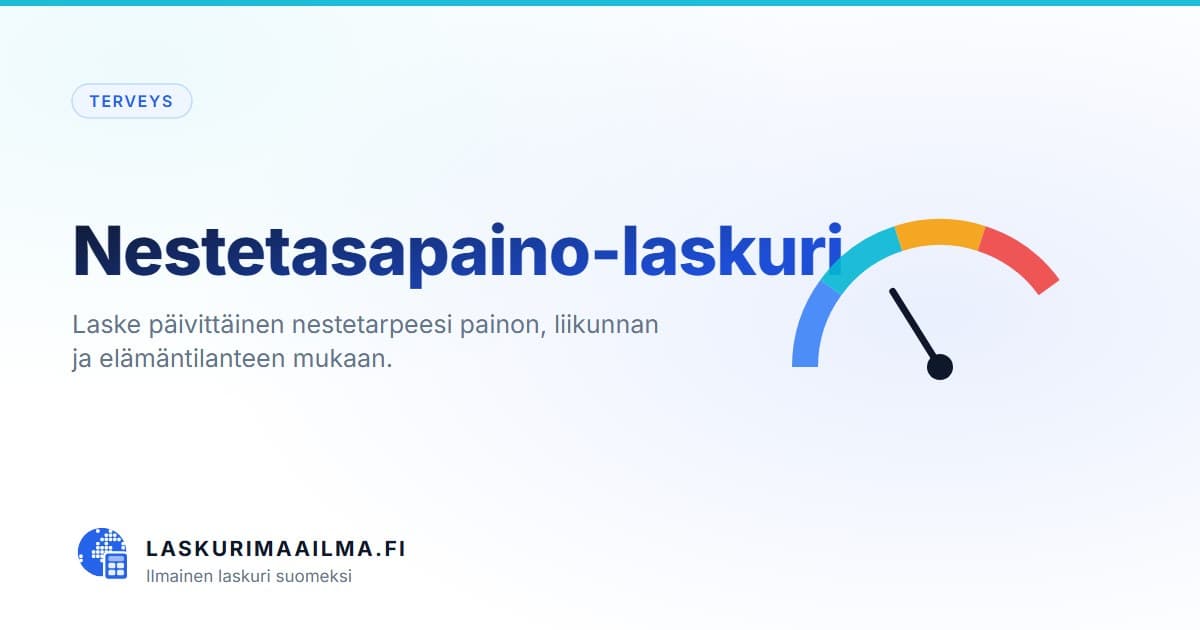 Nestetasapaino-laskuri – Laske päivittäinen nestetarpeesi painon, liikunnan ja elämäntilanteen mukaan