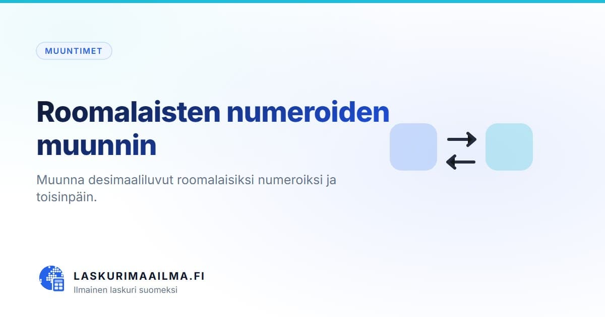 Roomalaisten numeroiden muunnin – Muunna desimaaliluvut roomalaisiksi numeroiksi ja toisinpäin