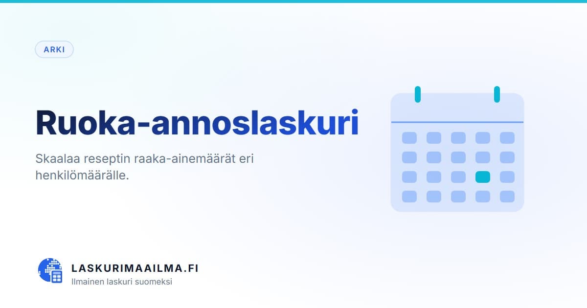 Ruoka-annoslaskuri – Skaalaa reseptin raaka-ainemäärät eri henkilömäärälle