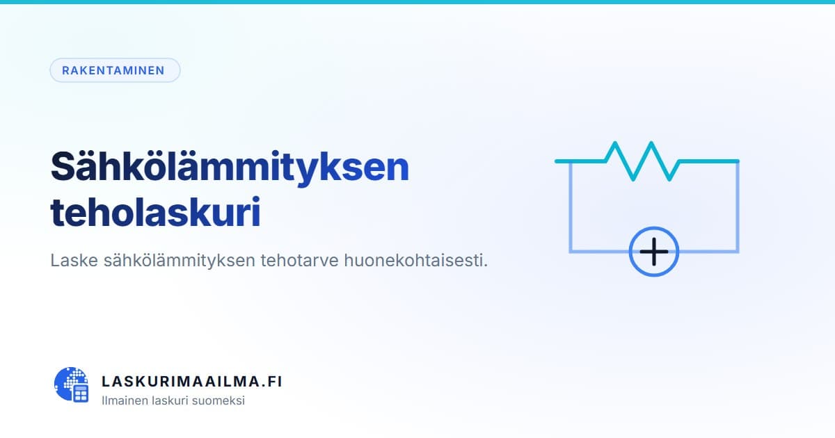 Sähkölämmityksen teholaskuri – Laske sähkölämmityksen tehotarve huonekohtaisesti