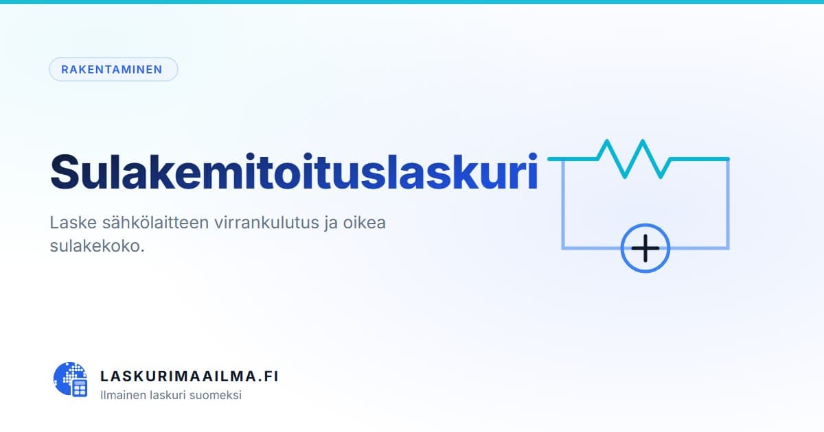 Sulakemitoituslaskuri – Laske sähkölaitteen virrankulutus ja oikea sulakekoko