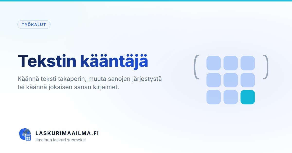 Tekstin kääntäjä – Käännä teksti takaperin, muuta sanojen järjestystä tai käännä jokaisen sanan kirjaimet