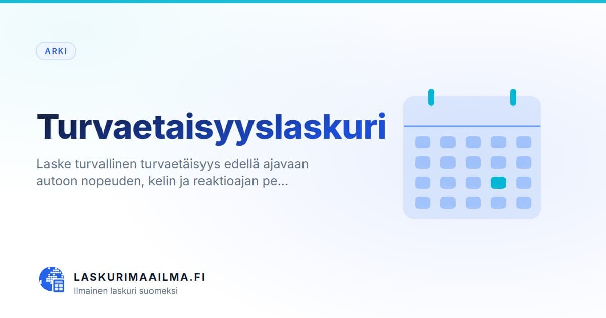 Turvaetaisyyslaskuri – Laske turvallinen turvaetäisyys edellä ajavaan autoon nopeuden, kelin ja reaktioajan pe…