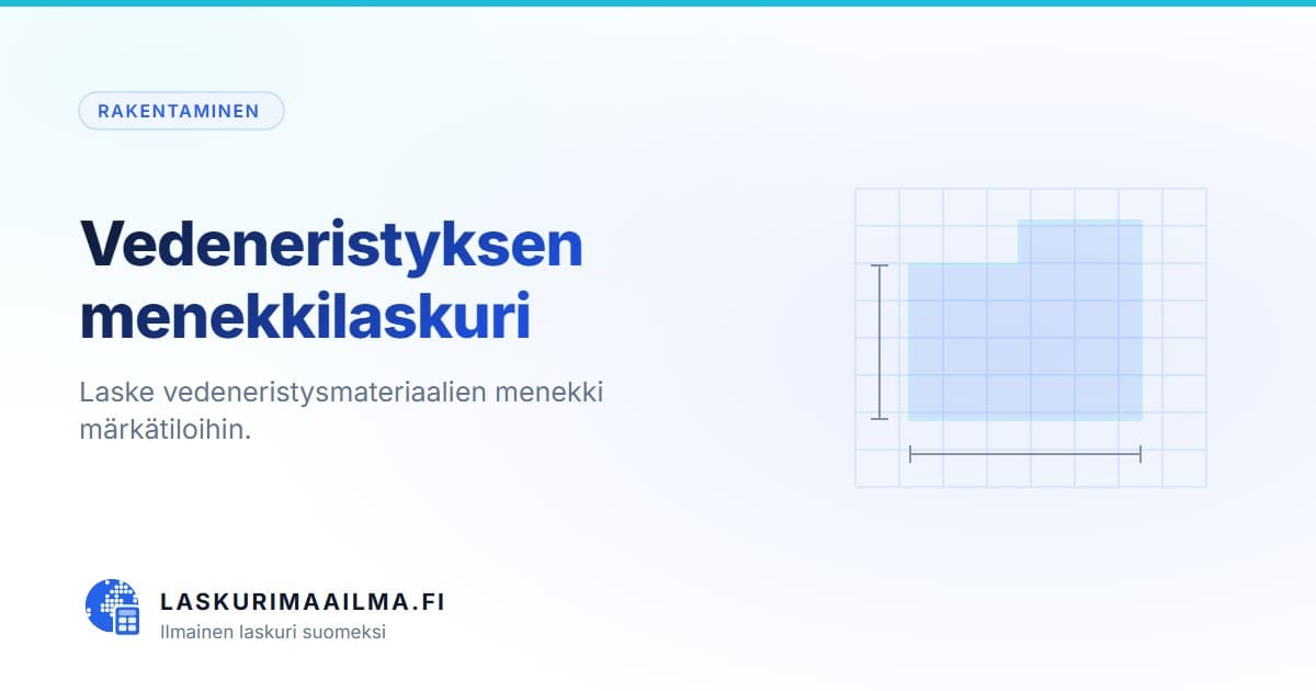 Vedeneristyksen menekkilaskuri – Laske vedeneristysmateriaalien menekki märkätiloihin