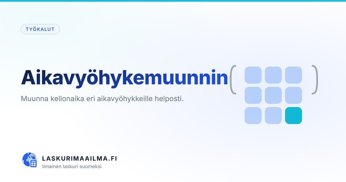 Aikavyöhykemuunnin – Muunna kellonaika eri aikavyöhykkeille helposti