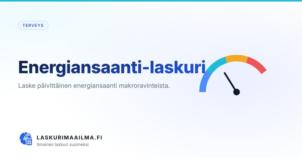 Energiansaanti-laskuri – Laske päivittäinen energiansaanti makroravinteista