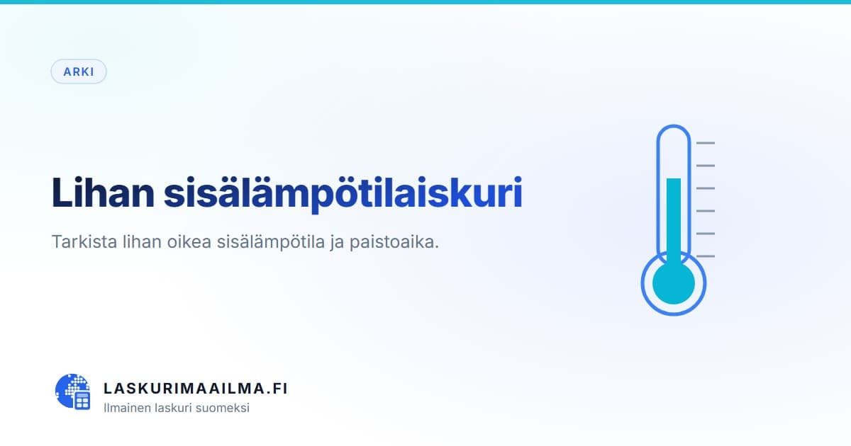 Lihan sisälämpötilaiskuri – Tarkista lihan oikea sisälämpötila ja paistoaika