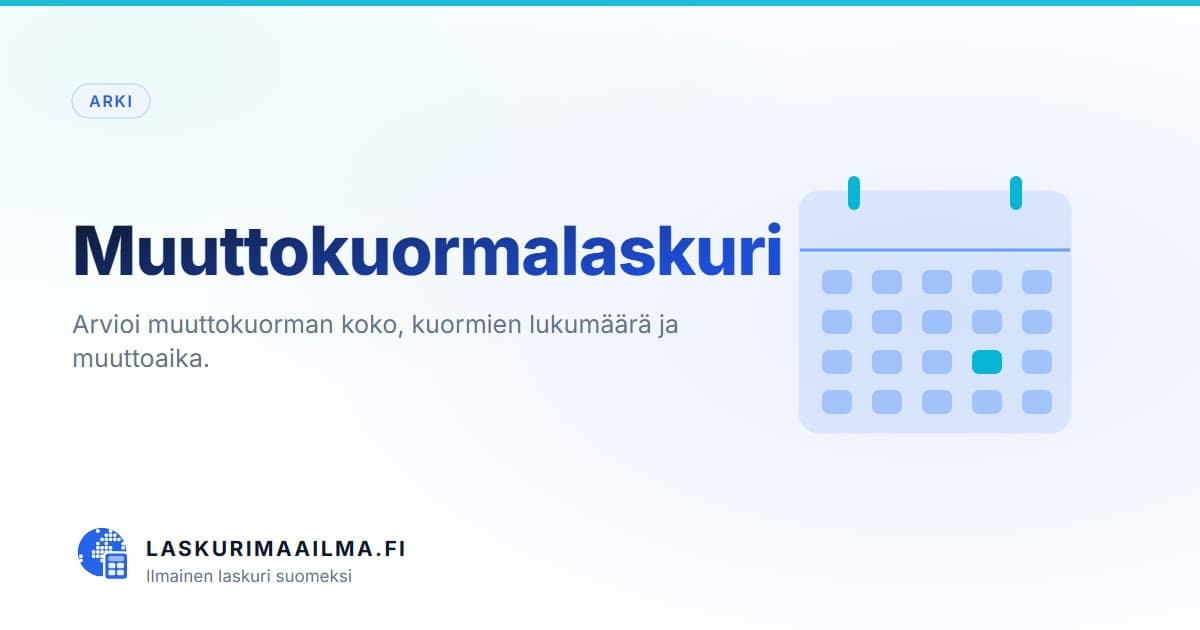 Muuttokuormalaskuri – Arvioi muuttokuorman koko, kuormien lukumäärä ja muuttoaika