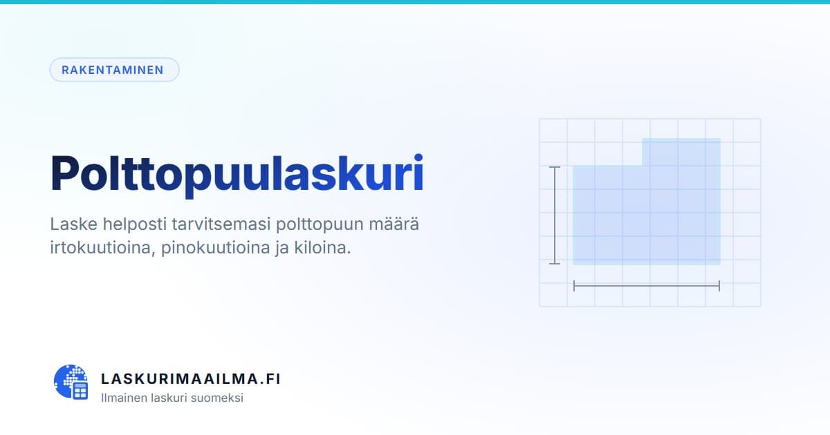 Polttopuulaskuri – Laske helposti tarvitsemasi polttopuun määrä irtokuutioina, pinokuutioina ja kiloina
