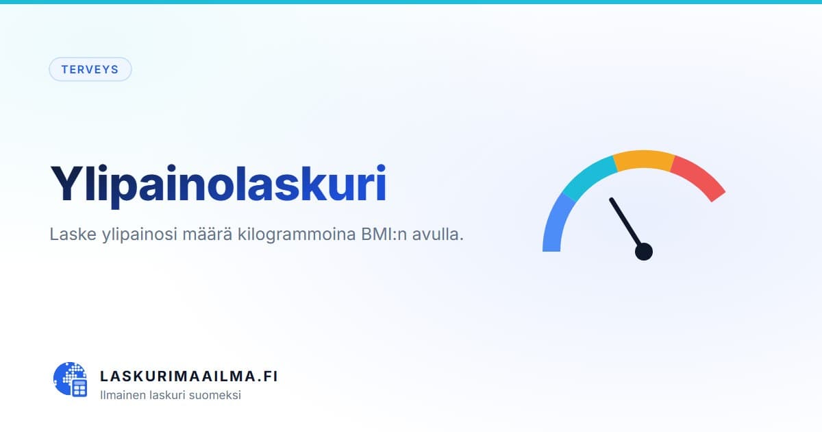 Ylipainolaskuri – Laske ylipainosi määrä kilogrammoina BMI:n avulla